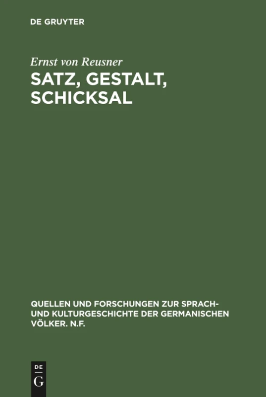 Satz, Gestalt, Schicksal: Untersuchungen Über Die Struktur in Der Dichtung Kleists: 6 (Quellen Und Forschungen Zur Sprach- Und Kulturgeschichte der)
