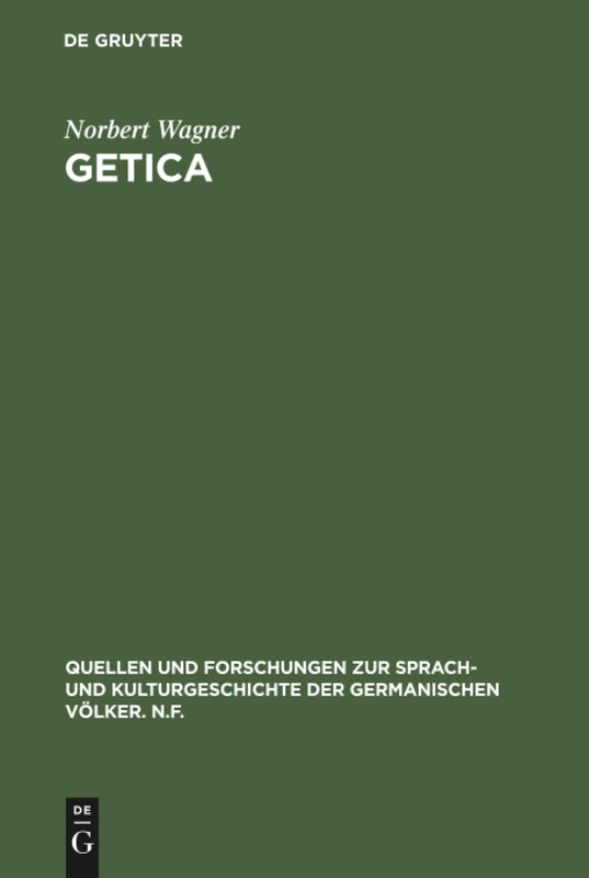 Getica: Untersuchungen zum Leben des Jordanes und zur frühen Geschichte der Goten: 22 (Quellen und Forschungen zur Sprach- und Kulturgeschichte der Germanischen Volker. N.F., 22 (146))
