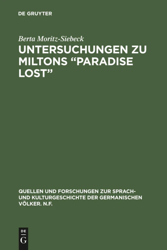 Untersuchungen zu Miltons "Paradise lost": Interpretation Der Beiden Schlussbücher: 12 (Quellen Und Forschungen Zur Sprach- Und Kulturgeschichte der)