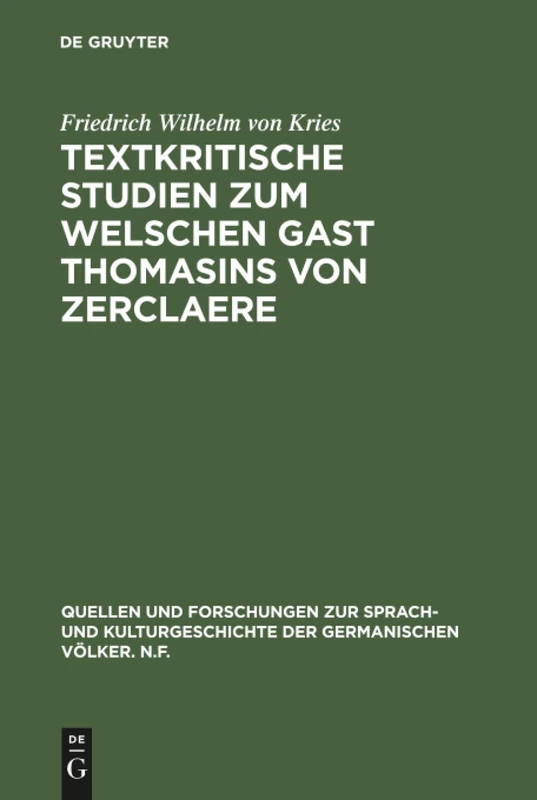 Textkritische Studien zum Welschen Gast Thomasins von Zerclaere: 23 (Quellen Und Forschungen Zur Sprach- Und Kulturgeschichte der)