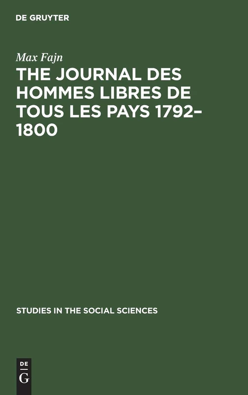 The journal des hommes libres de tous les pays 1792–1800: 20 (Studies in the Social Sciences, 20)