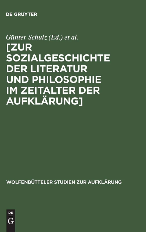 Zur Sozialgeschichte der Literatur und Philosophie im Zeitalter der Aufklärung: 1 (Wolfenbütteler Studien zur Aufklärung, 1)