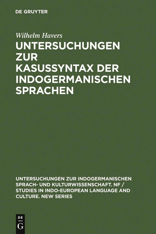 Untersuchungen zur Kasussyntax der indogermanischen Sprachen: 3 (Untersuchungen Zur Indogermanischen Sprach- Und Kulturwissen) - Image 1
