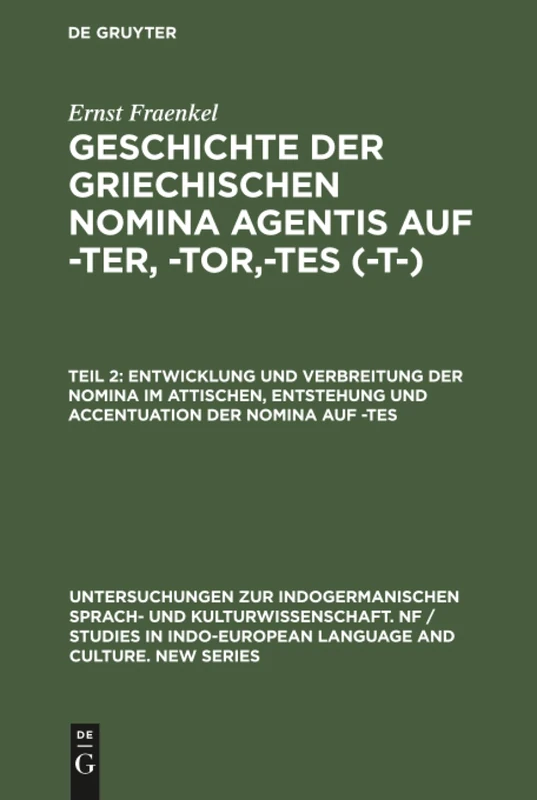 Entwicklung und Verbreitung der Nomina im Attischen, Entstehung und Accentuation der Nomina auf -tes: Aus Geschichte Der Griechischen Nomina Agentis ... Indogermanischen Sprach- Und Kulturwissen)
