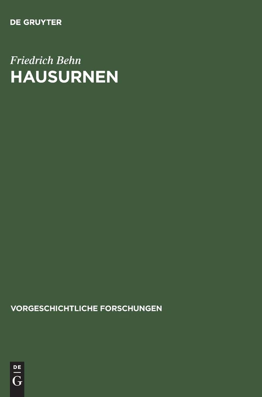 Hausurnen: 1 (Vorgeschichtliche Forschungen, 1,1)
