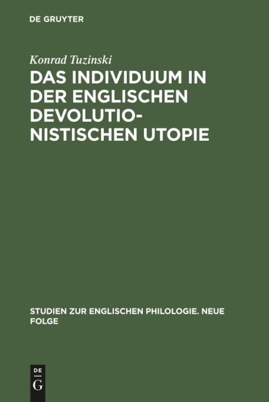Das Individuum in der englischen devolutionistischen Utopie: 9 (Studien zur Englischen Philologie: Neue Folge, 9)