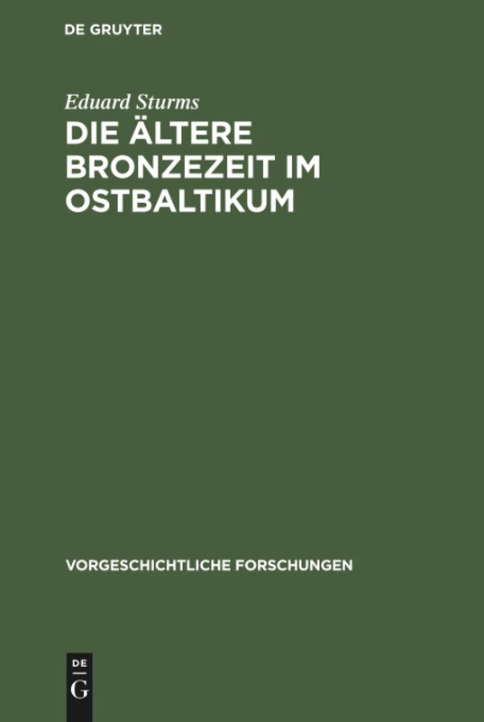 Die ältere Bronzezeit im Ostbaltikum: 10 (Vorgeschichtliche Forschungen)