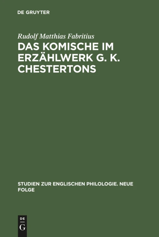 Das Komische im Erzählwerk G. K. Chestertons: 5 (Studien Zur Englischen Philologie. Neue Folge)