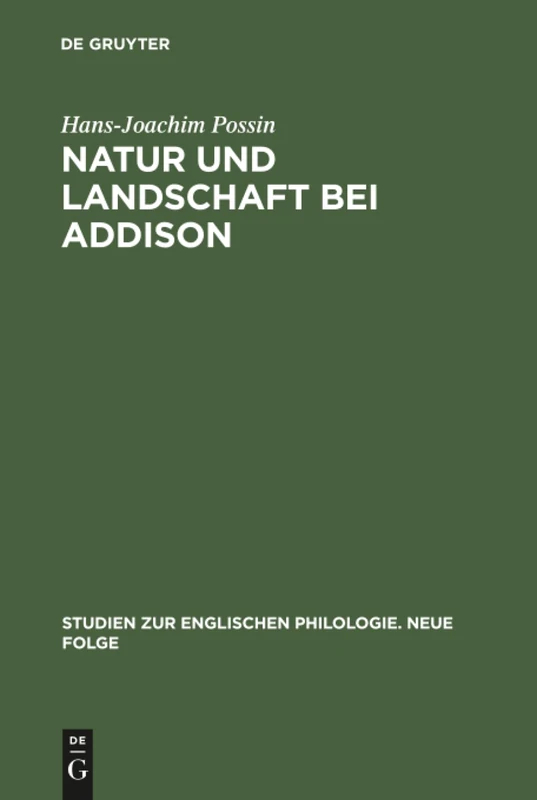 Natur und Landschaft bei Addison: 8 (Studien Zur Englischen Philologie. Neue Folge)