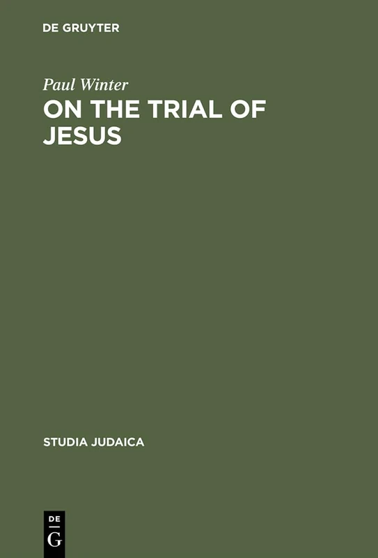 On the Trial of Jesus: 1 (Studia Judaica, 1)
