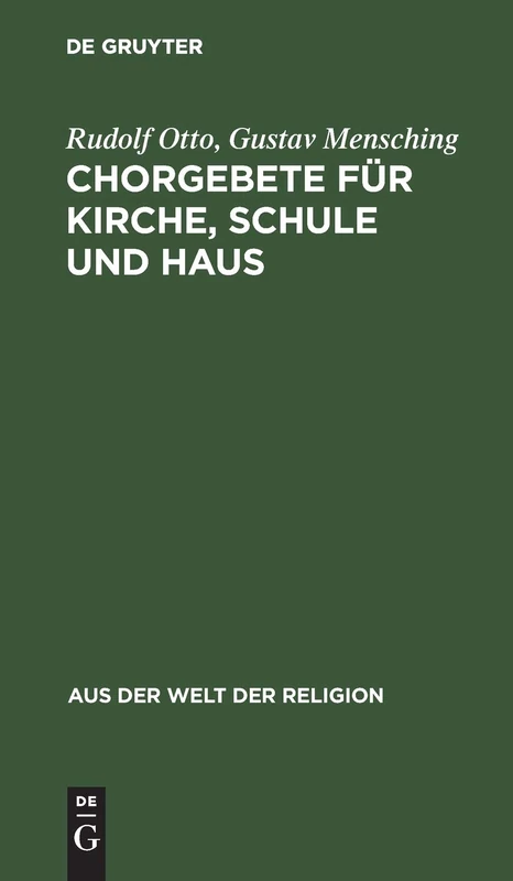 Chorgebete Für Kirche, Schule Und Haus: Mit Einem Nachtrag: 3 (Aus der Welt der Religion)