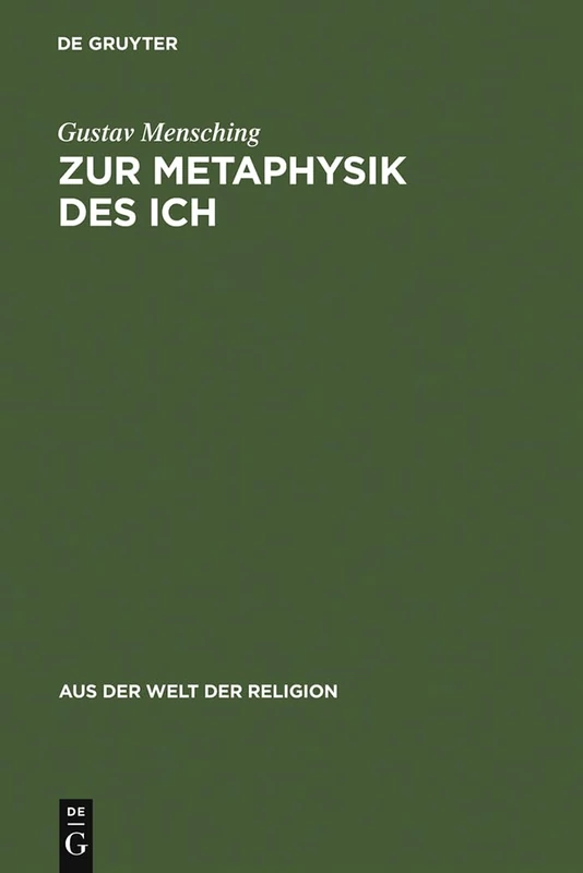 Zur Metaphysik des Ich: Eine Religionsgeschichtliche Untersuchung Über Das Personale Bewußtsein: 21 (Aus der Welt der Religion)