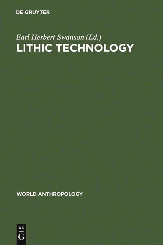 Lithic technology: making and using stone tools (World Anthropology)