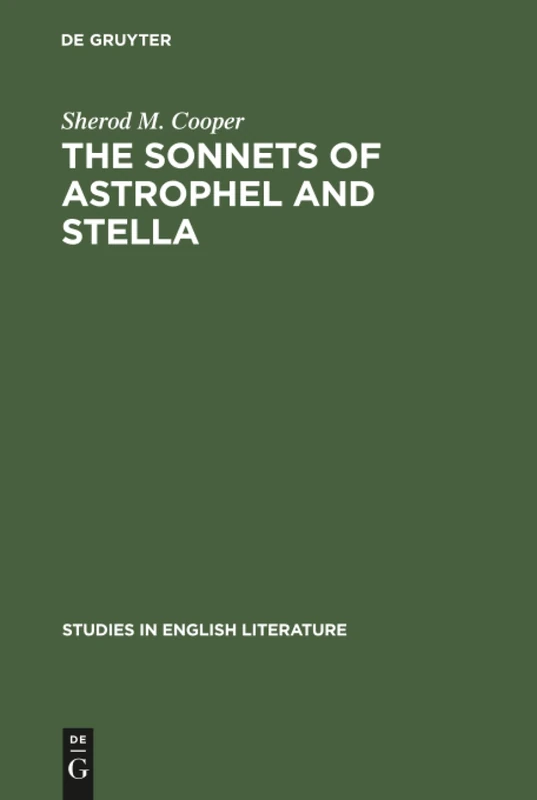 The sonnets of Astrophel and Stella: A stylistic study: 41 (Studies in English Literature, 41)