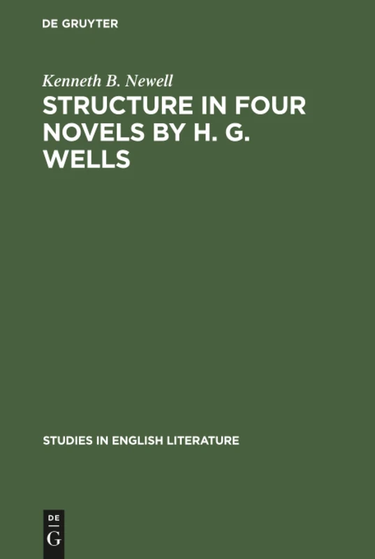 Structure in four novels by H. G. Wells: 48 (Studies in English Literature, 48)