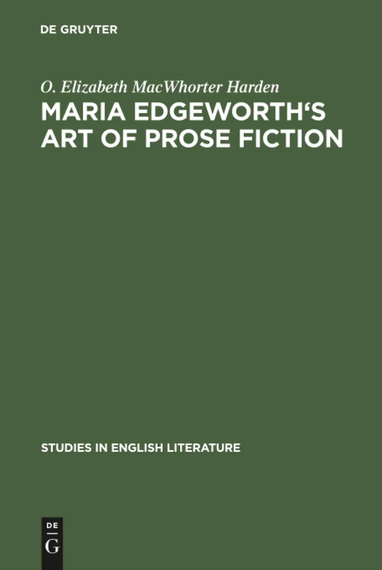 Maria Edgeworth's Art of prose fiction: 62 (Studies in English Literature, 62)