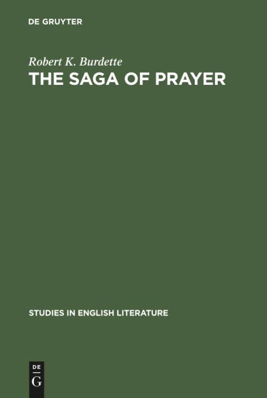 The saga of prayer: The poetry of Dylan Thomas: 67 (Studies in English Literature, 67)