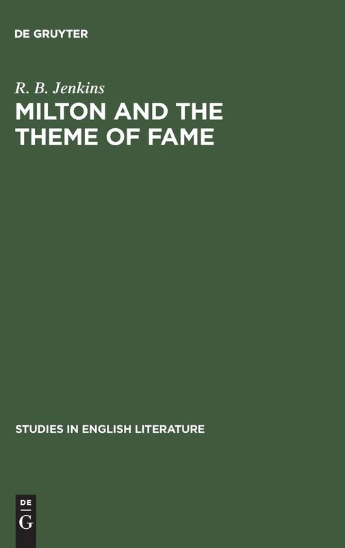 Milton and the theme of fame: 77 (Studies in English Literature, 77)