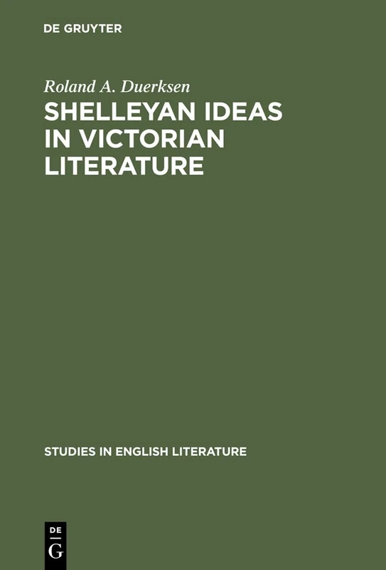 Shelleyan Ideas in Victorian Literature: 12 (Studies in English Literature, 12)