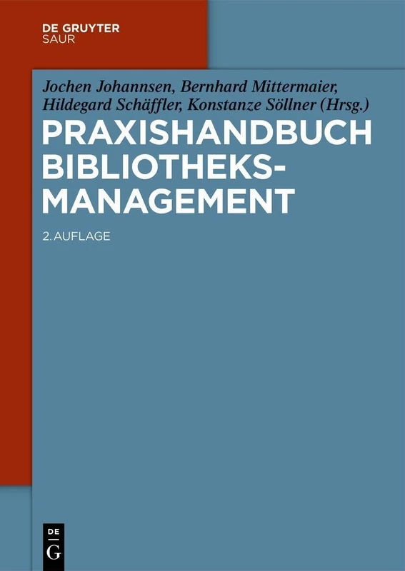 Praxishandbuch Bibliotheksmanagement: 1-2 (de Gruyter Reference)