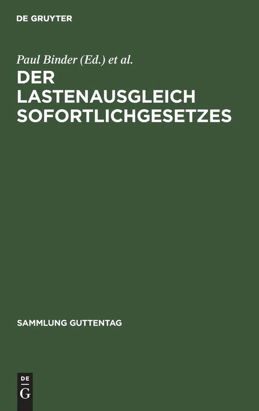 Der Lastenausgleich Sofortlichgesetzes: Sammlung Und Erläuterung Sämtlicher Gesetze Und Verordnungen Sowie Der Laufenden Rechtssprechung Auf Dem ... Lastenausgleichs: 235 (Sammlung Guttentag)