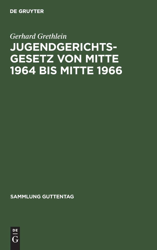 Jugendgerichtsgesetz von Mitte 1964 bis Mitte 1966: Kommentar; Erg.: 249 (Sammlung Guttentag)