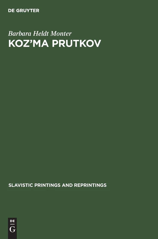 Koz'ma Prutkov: The art of parody: 211 (Slavistic Printings and Reprintings, 211)