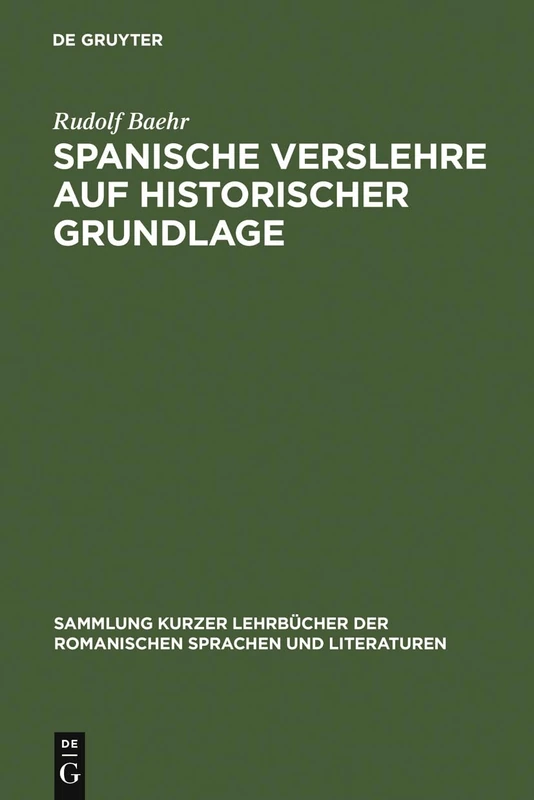 Spanische Verslehre auf historischer Grundlage: 16 (Sammlung Kurzer Lehrbücher Der Romanischen Sprachen Und Lite)