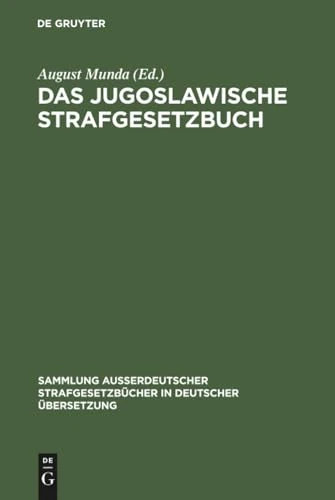 Das Jugoslawische Strafgesetzbuch: vom 2. März 1951: 56 (Sammlung außerdeutscher Strafgesetzbücher in deutscher Übersetzung, 56)