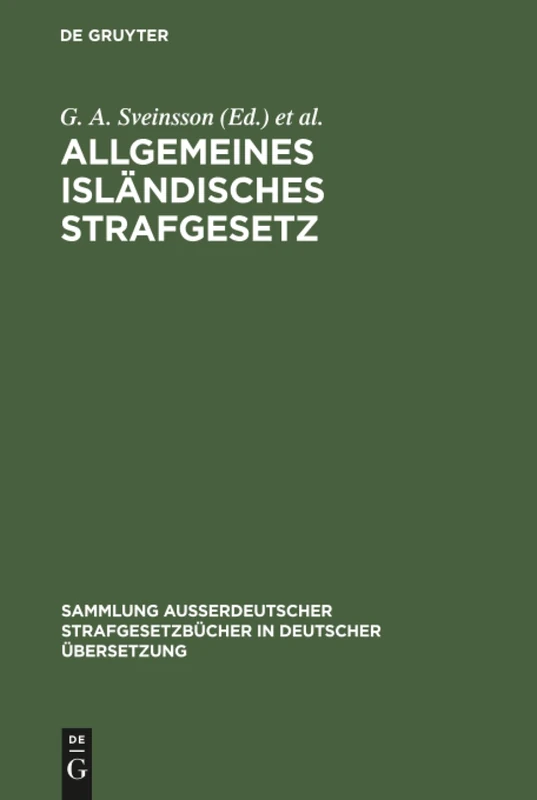 Allgemeines isländisches Strafgesetz: Gesetz Nr. 19 vom 12. Februar 1940 nach dem Stande vom 1. August 1960: 78 (Sammlung außerdeutscher Strafgesetzbücher in deutscher Übersetzung, 78)
