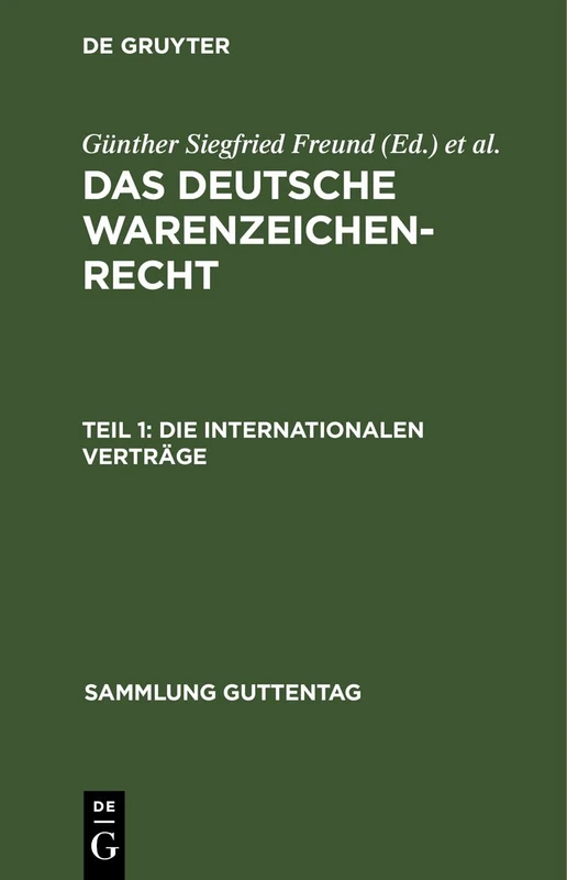 Die Internationalen Verträge: Aus: Das Deutsche Warenzeichenrecht: 87 (Sammlung Guttentag)