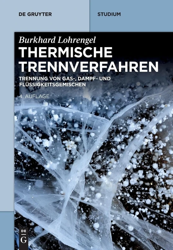 Thermische Trennverfahren: Trennung von Gas-, Dampf- und Flüssigkeitsgemischen (de Gruyter Studium)