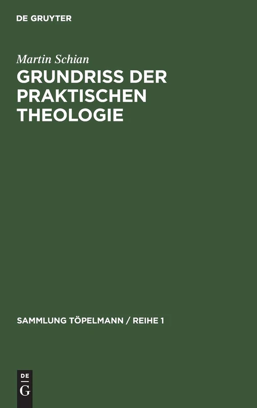 Grundriss der praktischen Theologie: 6 (Sammlung Töpelmann / Reihe 1)