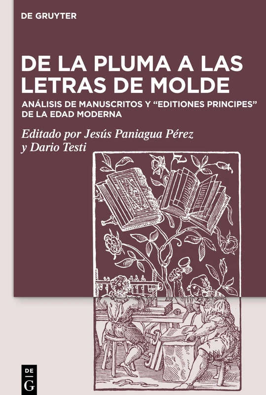 De la pluma a las letras de molde: Análisis de manuscritos y "editiones principes" de la Edad Moderna