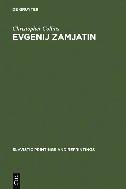Evgenij Zamjatin: an Interpretive Study: 282 (Slavistic Printings and Reprintings, 282)
