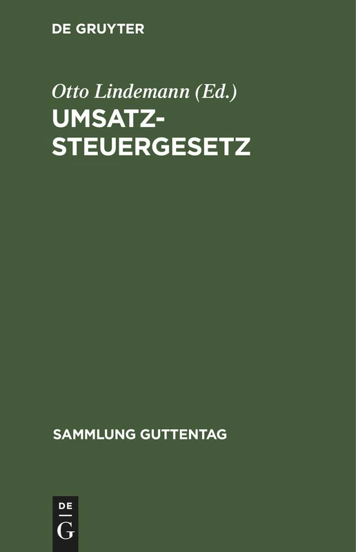 Umsatzsteuergesetz: (Neueste Fassung Nach Dem Stande Vom 1. April 1926) Mit Den Ausführungsbestimmungen (Sammlung Guttentag, 132)