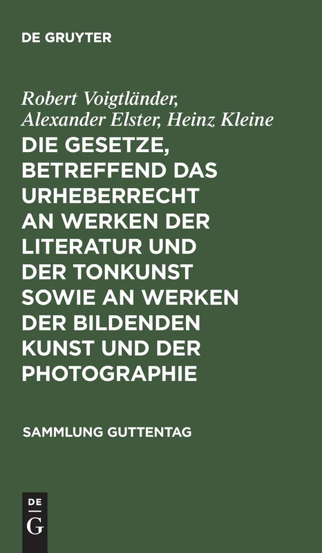 Die Gesetze, Betreffend Das Urheberrecht an Werken Der Literatur Und Der Tonkunst Sowie an Werken Der Bildenden Kunst Und Der Photographie: Kommentar: 218 (Sammlung Guttentag)