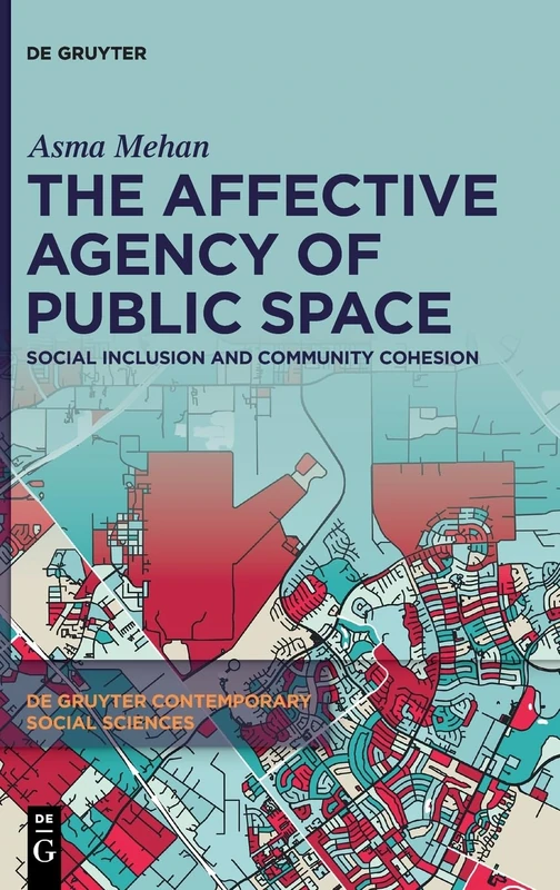 The Affective Agency of Public Space: Social Inclusion and Community Cohesion: 22 (De Gruyter Contemporary Social Sciences, 22) - Image 1