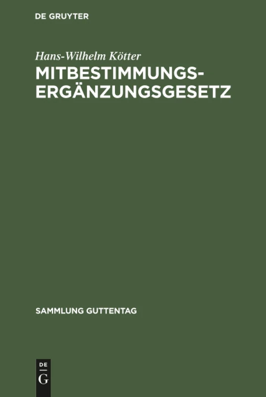 Mitbestimmungs-Ergänzungsgesetz: (Holding-Novelle): 247 (Sammlung Guttentag)