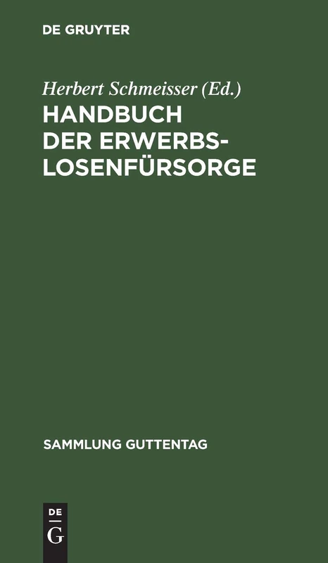 Handbuch Der Erwerbslosenfürsorge: [Hauptbd.]: 165 (Sammlung Guttentag)