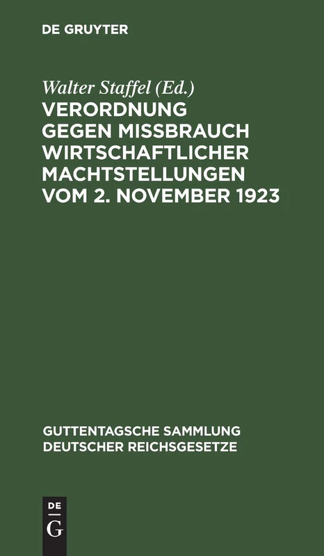 Verordnung gegen Mißbrauch wirtschaftlicher Machtstellungen vom 2. November 1923: Kommentar: 167 (Guttentagsche Sammlung Deutscher Reichsgesetze)