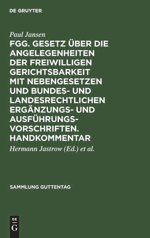 Fgg. Gesetz Über Die Angelegenheiten Der Freiwilligen Gerichtsbarkeit Mit Nebengesetzen Und Bundes- Und Landesrechtlichen Ergänzungs- Und ... [Hauptbd.]: 46 (Sammlung Guttentag) - Image 1