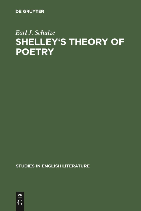 Shelley's theory of poetry: A reappraisal: 13 (Studies in English Literature, 13)
