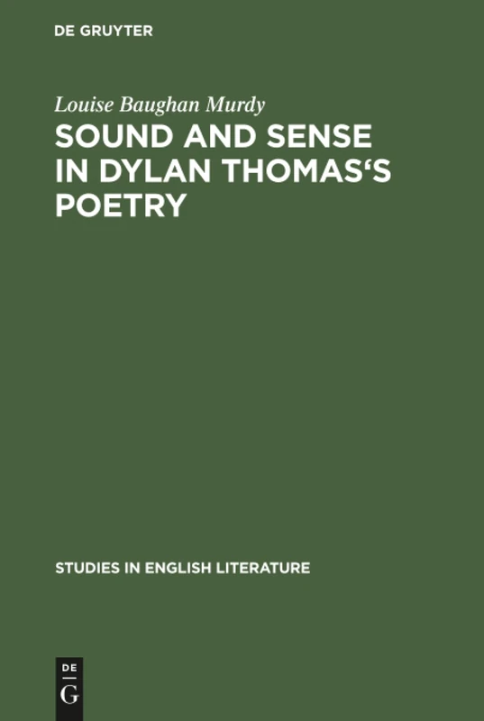 Sound and sense in Dylan Thomas's poetry: 20 (Studies in English Literature, 20)