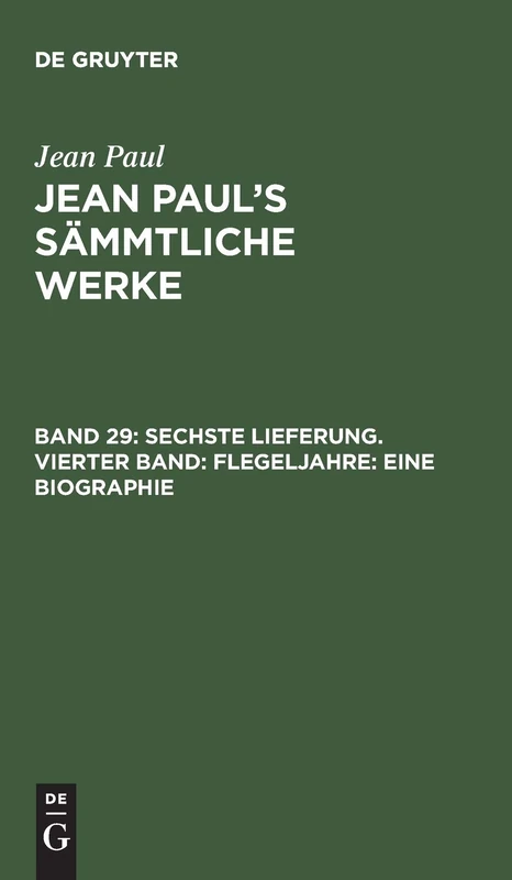 Sechste Lieferung. Vierter Band: Flegeljahre. Eine Biographie: Vierter Theil: 4