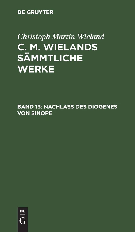 Nachlass des Diogenes von Sinope: Aus: Sämmtliche Werke: 13