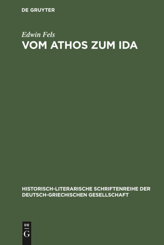 Vom Athos zum Ida: Griechische Hochgebirgsbilder in Schilderungen Deutscher Reisender: 5 (Historisch-Literarische Schriftenreihe Der Deutsch-Griechisc)