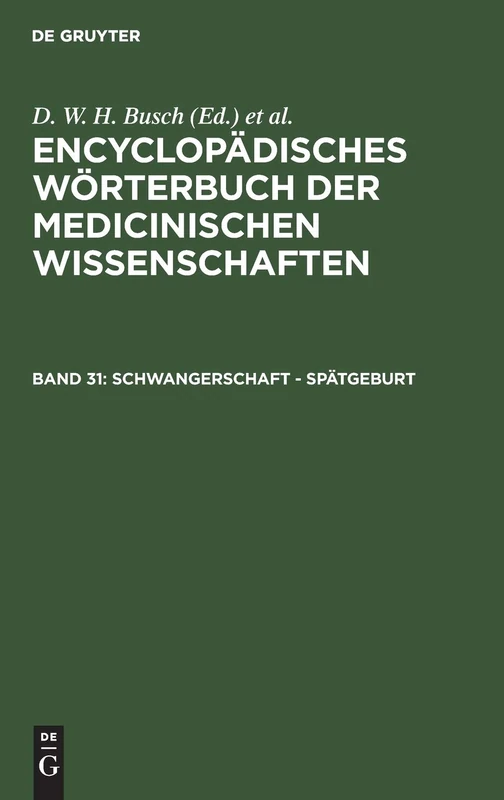 Schwangerschaft - Spätgeburt: Aus: [enzyklopädisches Wörterbuch Der Medizinischen Wissenschaften] Encyclopädisches Wörterbuch Der Medicinischen ... Der Medizinischen Wissenschaften, 31)
