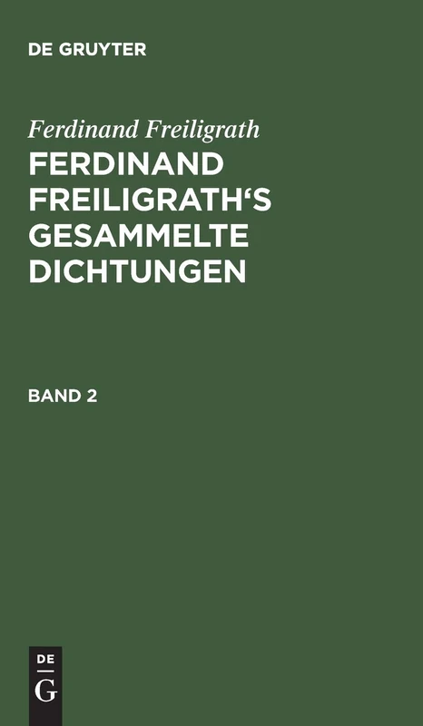 Ferdinand Freiligrath: Gesammelte Dichtungen. Band 2