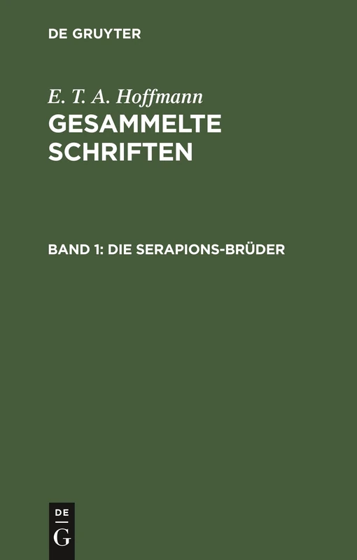 Die Serapions-Brüder: Gesammelte Erzählungen Und Mährchen: 1